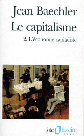 LE CAPITALISME. Tome 2, L'économie capitaliste