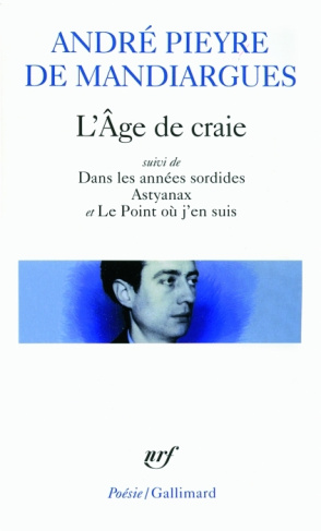 L'Age de craie. Suivi de Dans les années sordides ; Astyanax et Le Point où j'en suis