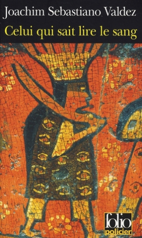 Celui qui sait lire le sang. Une enquête impériale de l'Inca Tupac Hualpa