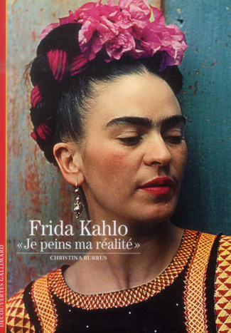 Frida Kahlo. "Je peins ma réalité"