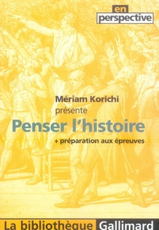 Penser l'histoire. Préparation aux épreuves