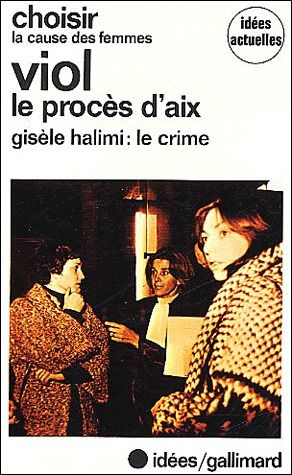 Choisir / La cause des femmes : Viol, le procès d'Aix-en-Provence