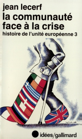 Histoire de l'unité européenne. Tome 3, La Communauté face à la crise
