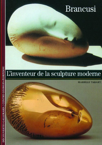 Brancusi. L'inventeur de la sculpture moderne