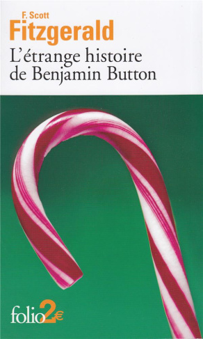 L'étrange histoire de Benjamin Button. Suivi de La lie du bonheur