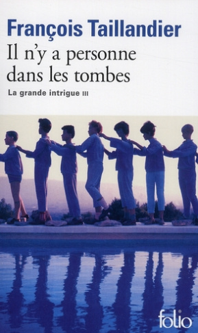 La Grande Intrigue Tome 3 : Il n'y a personne dans les tombes