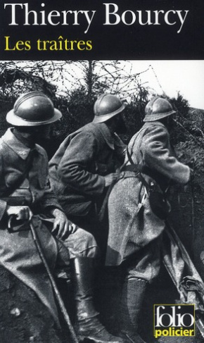 Les traîtres. Une enquête de Célestin Louise, flic et soldat dans la guerre de 14-18