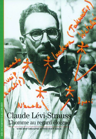 Claude Lévi-Strauss. L'homme au regard éloigné