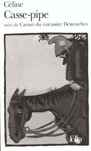 Casse-pipe suivi du Carnet du cuirassier Destouches