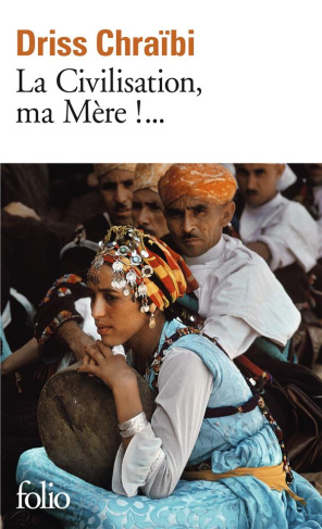 La civilisation, ma mère !...