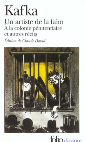 Tous les textes parus du vivant de Kafka. Tome 2, Un artiste de la faim, A la colonie pénitentiaire