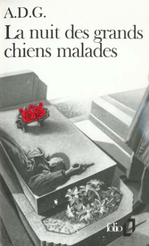 LA NUIT DES GRANDS CHIENS MALADES. (Quelques messieurs trop tranquilles)