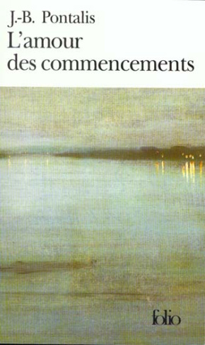 L'amour des commencements. Suivi d'un post-scriptum inédit