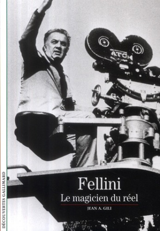 Fellini. Le magicien du réel