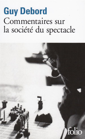 Commentaires sur La société du spectacle, 1988. Suivi de Préface à la quatrième édition italienne de