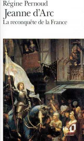 JEANNE D'ARC. La reconquête de la France