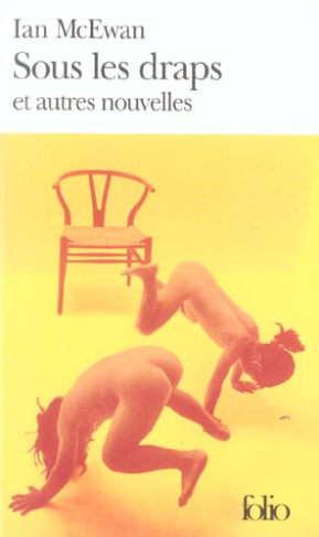 Sous les draps. Et autres nouvelles