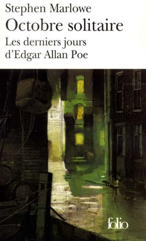 Octobre solitaire. Les derniers jours d'Edgar Allan Poe