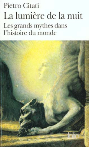 La lumière de la nuit. Les grands mythes dans l'histoire du monde