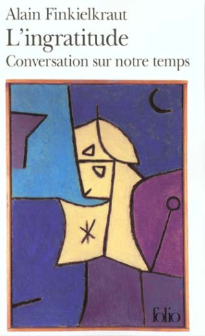 L'ingratitude. Conversation sur notre temps avec Antoine Robitaille