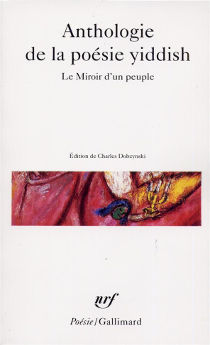 Anthologie de la poésie yiddish. Le miroir d'un peuple
