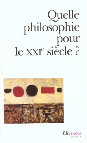 Quelle philosophie pour le XXIe siècle ?