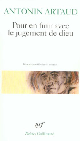 Pour en finir avec le jugement de Dieu, suivi de Le théâtre de la cruauté
