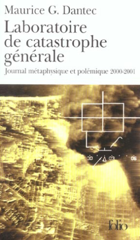 Laboratoire de catastrophe générale. Journal métaphysique et polémique 2000-2001
