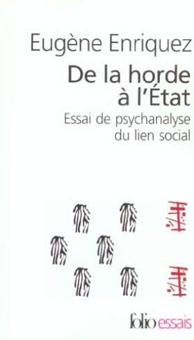 De la horde à l'Etat. Essai de psychanalyse du lien social