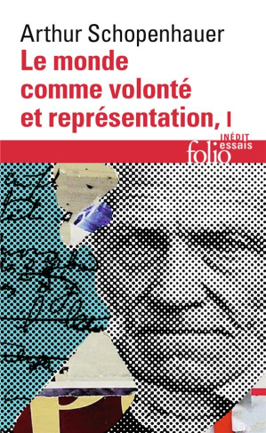 Le monde comme volonté et représentation. Tome 1
