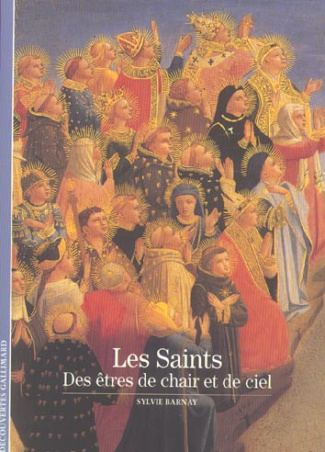 Les Saints. Des êtres de chair et de ciel