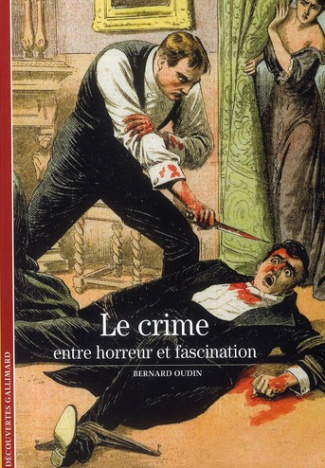 Le crime. Entre horreur et fascination