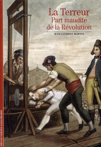 La terreur. Part maudite de la révolution