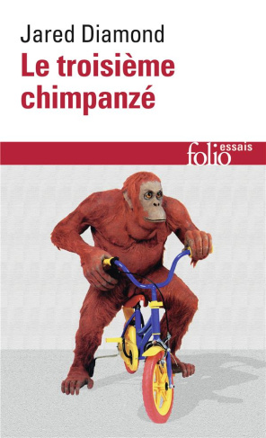 Le troisième chimpanzé. Essai sur l'évolution et l'avenir de l'animal humain