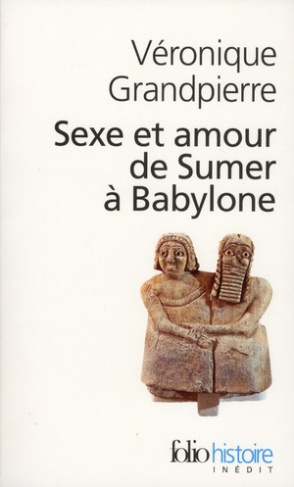 Sexe et amour de Sumer à Babylone