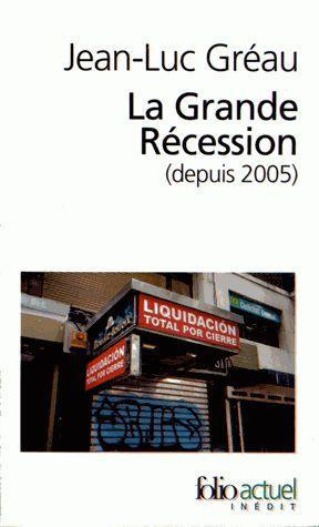 La grande récession (depuis 2005). Une chronique pour comprendre