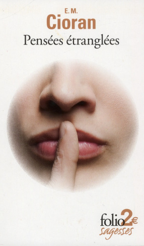 Pensées étranglées. Précédé de Le mauvais démiurge