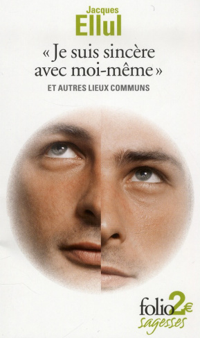 Je suis sincère avec moi-même et autres lieux communs