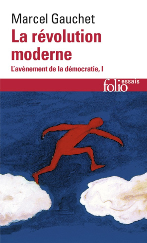L'avènement de la démocratie. Tome 1, La révolution moderne