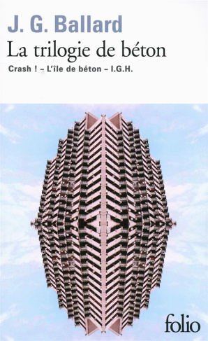 La trilogie de béton. Crash ! ; L'île de béton ; I.G.H