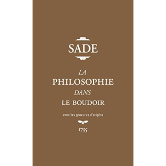 La Philosophie dans le boudoir. Ou Les Instituteurs immoraux