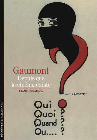 Gaumont. Depuis que le cinéma existe