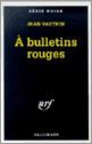 A BULLETINS ROUGES