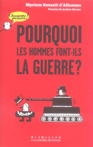 Pourquoi les hommes font-ils la guerre ?