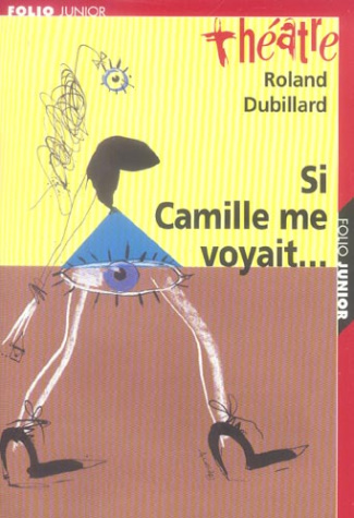 Si Camille me voyait... Suivi de Les Crabes ou Les hôtes et les hôtes