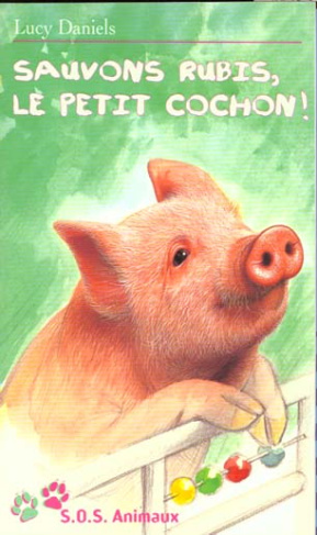 SOS animaux Tome 8 : Sauvons Ruby, le petit cochon !