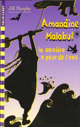 Amandine Malabul Tome 4 : La sorcière a peur de l'eau
