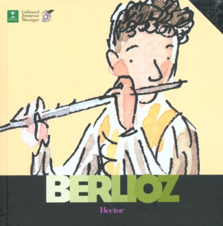 Hector Berlioz. Avec 1 CD audio