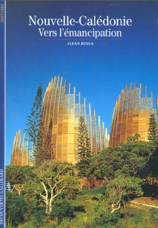 Nouvelle-Calédonie. Vers l'émancipation