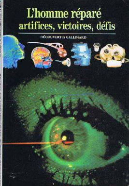 L'Homme réparé. Artifices, victoires, défis